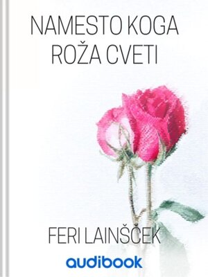 cover image of Namesto koga roža cveti